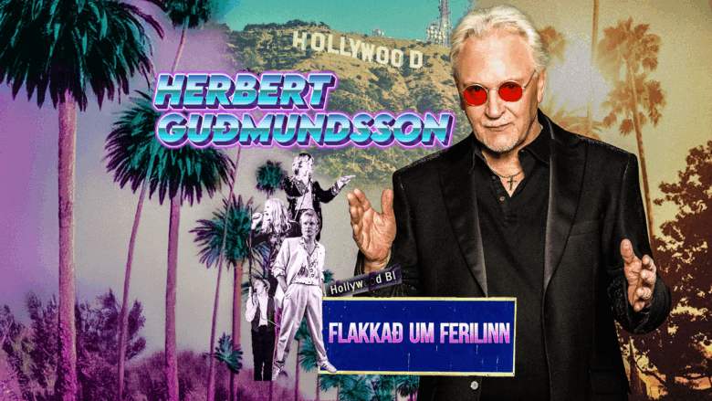 Herbert Guðmundsson - Flakkað um ferilinn